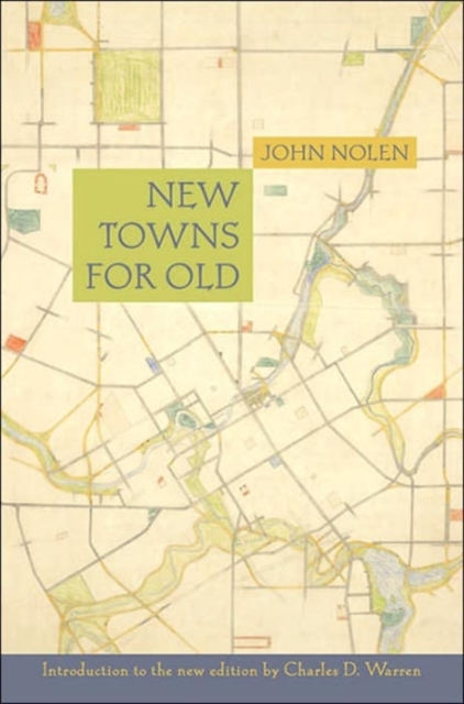 New Towns for Old : Achievements in Civic Improvement in Some American Small Towns and Neighborhoods, Hardback Book