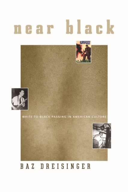 Near Black : White-to-black Passing in American Culture, Paperback / softback Book