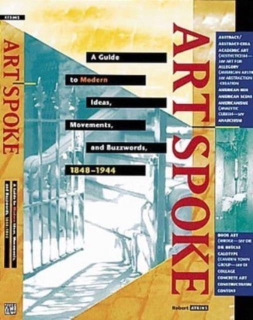Artspoke: a Guide to Modern Ideas, Movements and Buzzwords 1848-1944, Paperback / softback Book