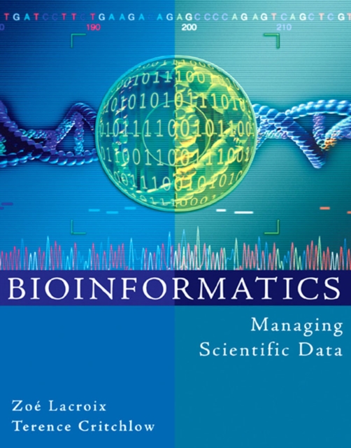 Bioinformatics : Managing Scientific Data, Hardback Book