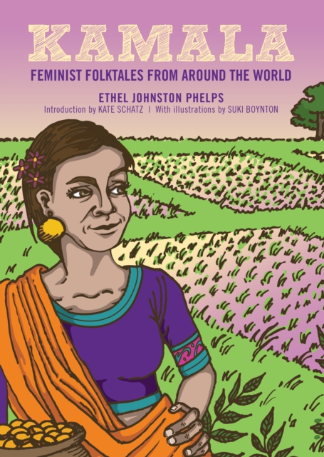 Kamala : Feminist Folktales from Around the World Volume II, Paperback / softback Book