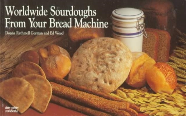 Worldwide Sourdoughs from Your Bread Machine, Paperback / softback Book