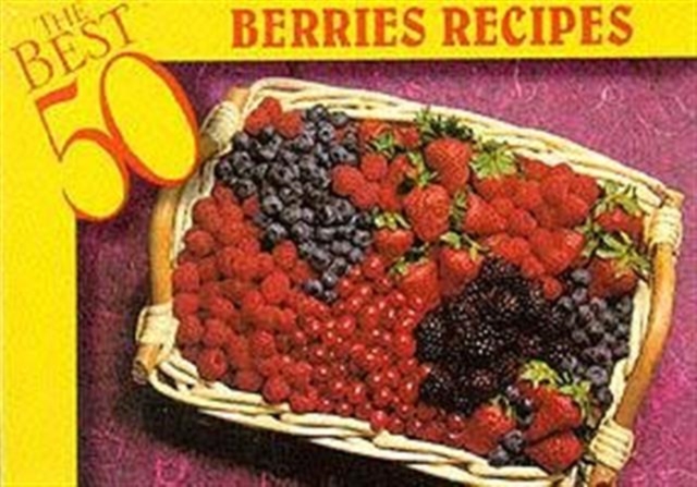 The Best 50 Berries Recipes, Hardback Book