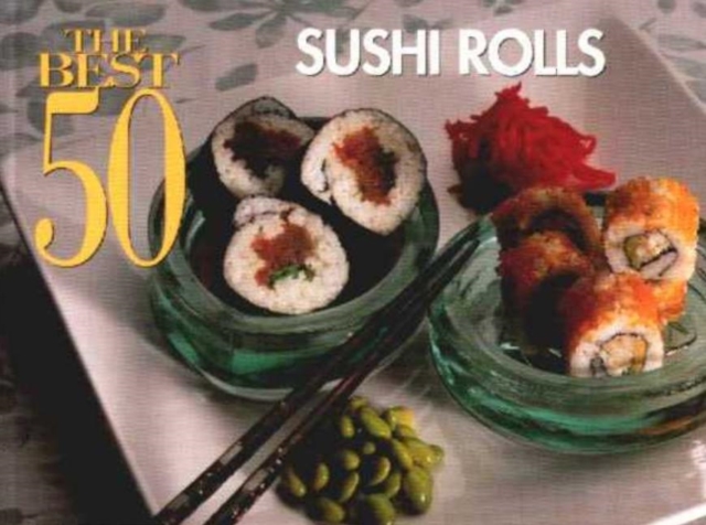 The Best 50 Sushi Rolls, Paperback Book