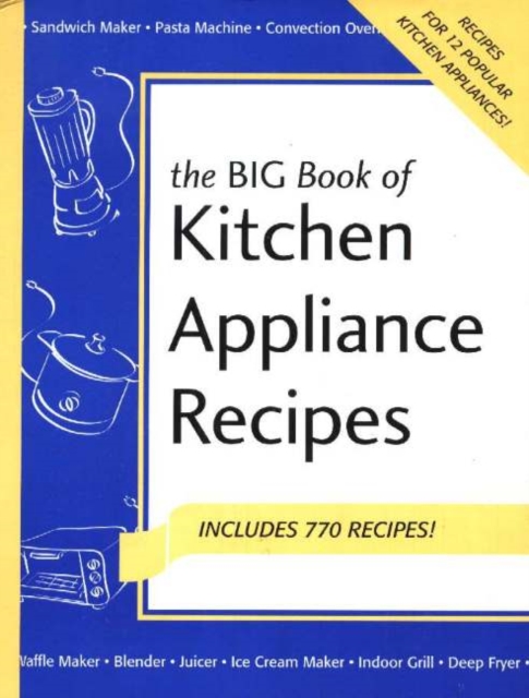 Big Book of Kitchen Appliance Recipes, Spiral bound Book