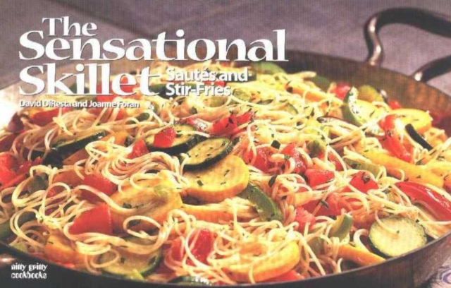 The Sensational Skillet: Sautes & Stir-Fries, Paperback / softback Book