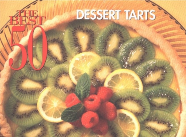 The Best 50 Dessert Tarts, Paperback / softback Book