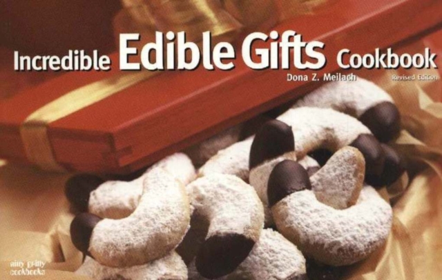 The Incredible Edible Gifts Cookbook, Paperback Book