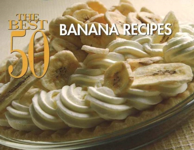 The Best 50 Banana Recipes, Paperback / softback Book