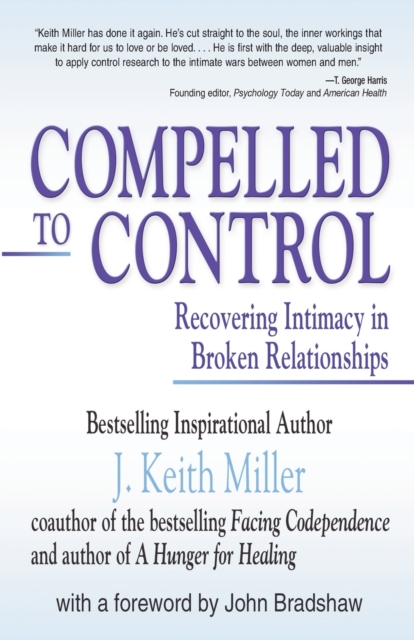 Compelled to Control : Recovering Intimacy in Broken Relationships, Paperback / softback Book