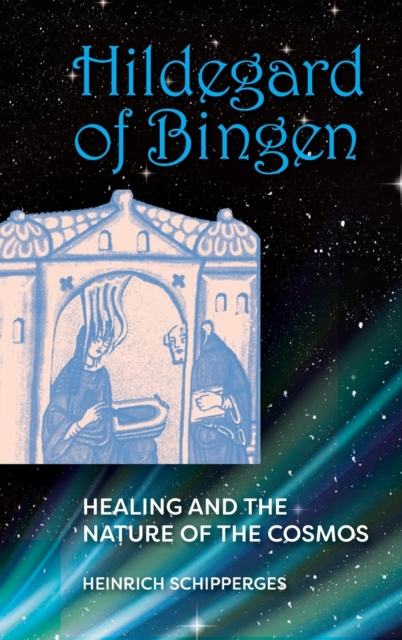 Hildegard von Bingen : Healing and the Nature of Cosmos, Hardback Book