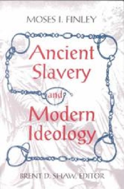 Ancient Slavery and Modern Ideology, Paperback / softback Book