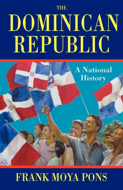 The Dominican Republic : A National History, Paperback / softback Book
