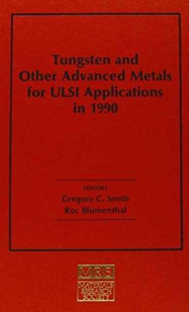 Tungsten and Other Advanced Metals for ULSI Applications in 1990: Volume 6, Hardback Book