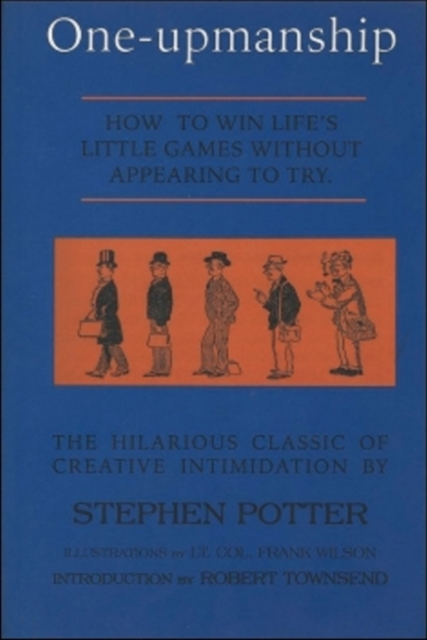 One-Upmanship : How to Win Life's Little Games Without Appearing to Try, Paperback / softback Book