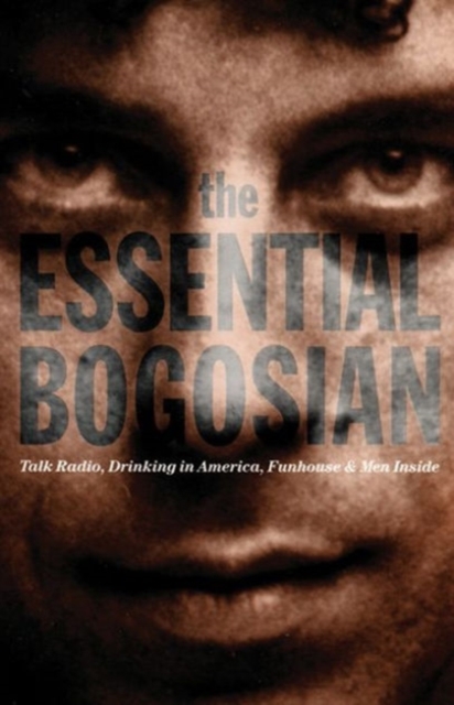 The Essential Bogosian, Paperback / softback Book