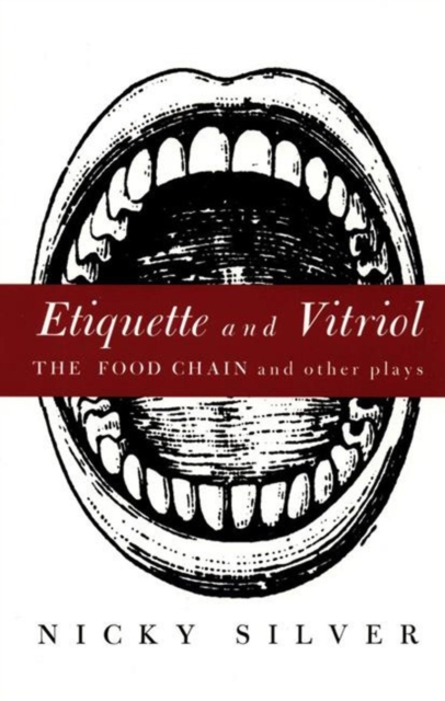 Etiquette and Vitriol : The Food Chain and Other Plays, Paperback Book