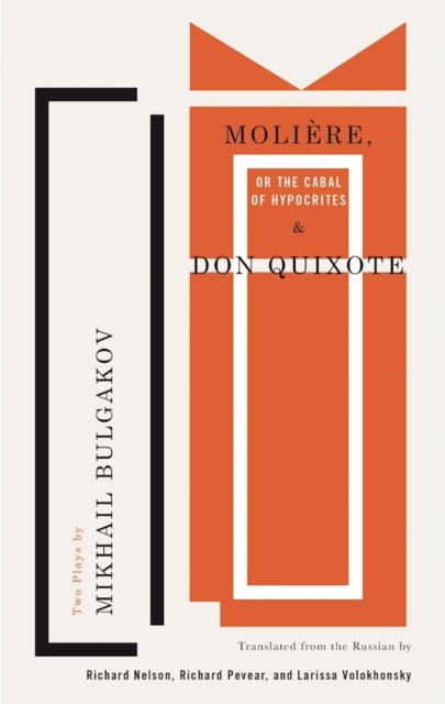 Moliere, or The Cabal of Hypocrites and Don Quixote : Two Plays by Mikhail Bulgakov, EPUB eBook