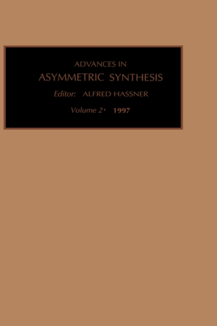 Advances in Asymmetric Synthesis : Volume 2, Hardback Book