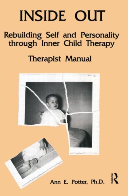 Inside Out : Rebuilding Self And Personality Through Inner Child Therapy, Paperback / softback Book