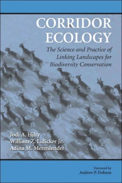 Corridor Ecology : The Science and Practice of Linking Landscapes for Biodiversity Conservation, Paperback / softback Book