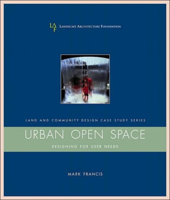 Urban Open Space : Designing For User Needs, Paperback / softback Book