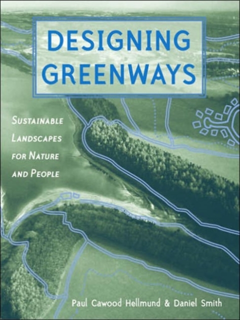 Designing Greenways : Sustainable Landscapes for Nature and People, Second Edition, Paperback / softback Book