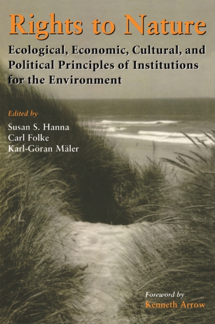 Rights to Nature : Ecological, Economic, Cultural, and Political ...