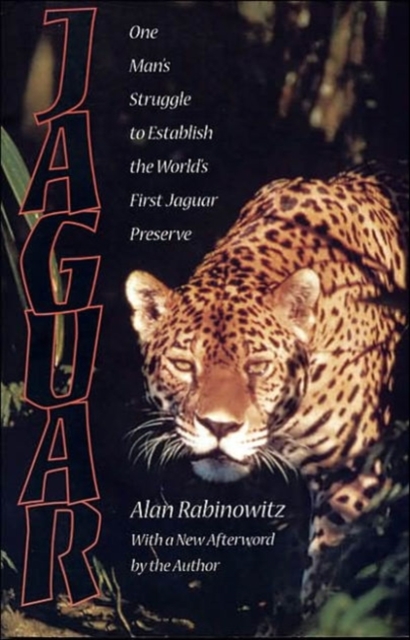 Jaguar : One Man's Struggle to Establish the World's First Jaguar Preserve, Paperback Book