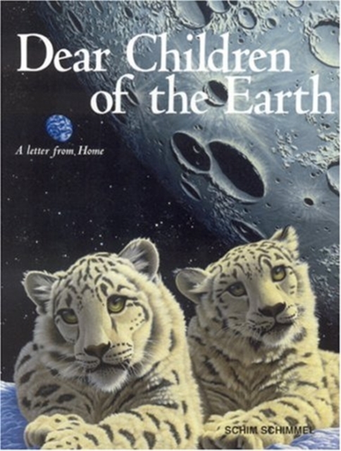 Dear Children of the Earth : A Letter from Home, Hardback Book