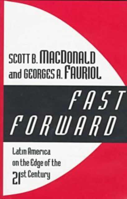 Fast Forward : Latin America on the Edge of the 21st Century, Hardback Book