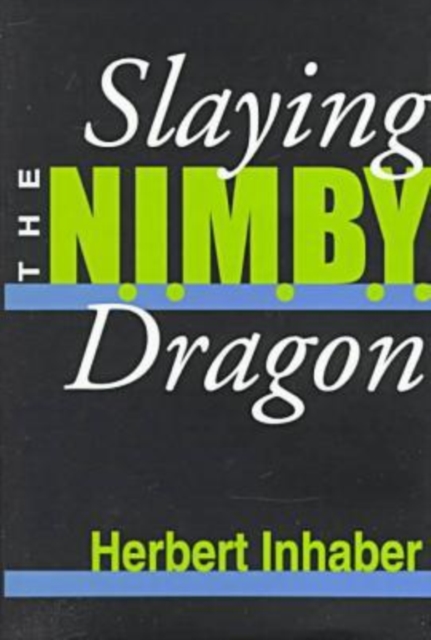 Slaying the Nimby Dragon, Hardback Book