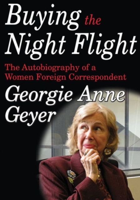 Buying the Night Flight : The Autobiography of a Woman Foreign Correspondent, Hardback Book