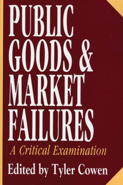 Public Goods and Market Failures : A Critical Examination, Paperback / softback Book