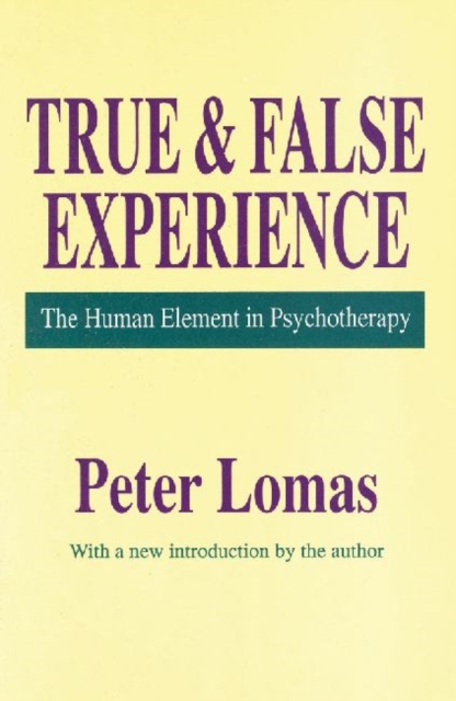 True and False Experience : Human Element in Psychotherapy, Paperback / softback Book