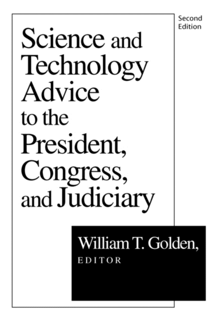 Science and Technology Advice : To the President, Congress and Judiciary, Paperback / softback Book