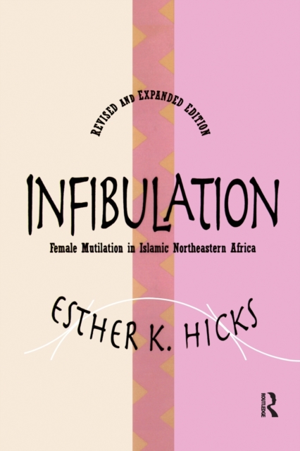 Infibulation : Female Mutilation in Islamic Northeastern Africa, Paperback / softback Book