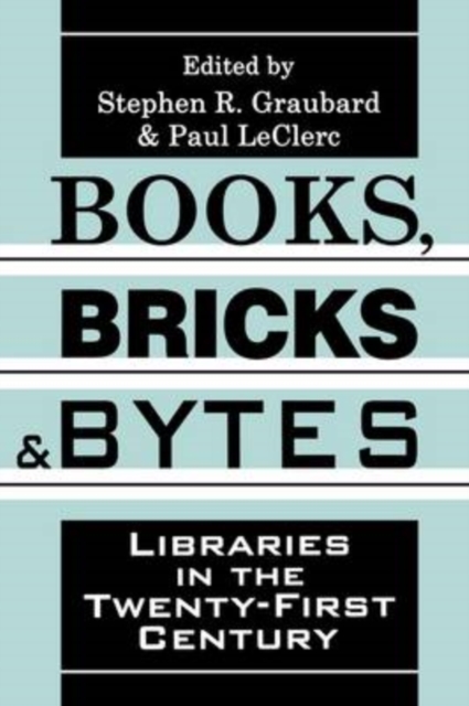 Books, Bricks and Bytes : Libraries in the Twenty-first Century, Paperback / softback Book