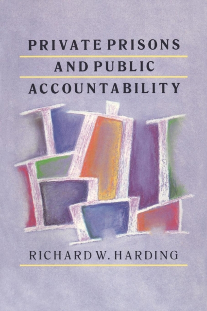 Private Prisons and Public Accountability, Paperback / softback Book