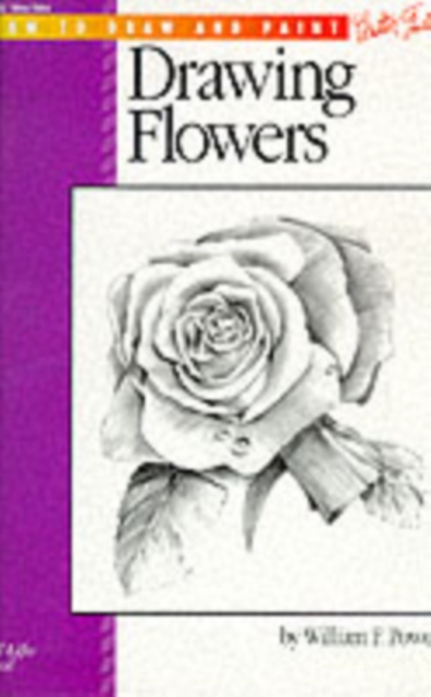 Drawing: Flowers with William F. Powell : Learn to paint step by step, Paperback / softback Book
