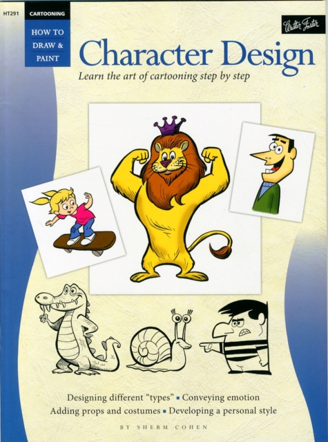 Cartooning: Character Design : Learn the Art of Cartooning Step by Step, Paperback / softback Book
