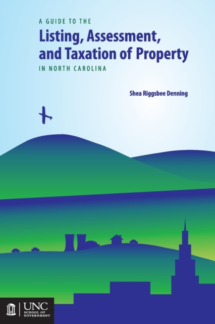 Guide to the Listing, Assessment, and Taxation of Property in North Carolina, Paperback / softback Book