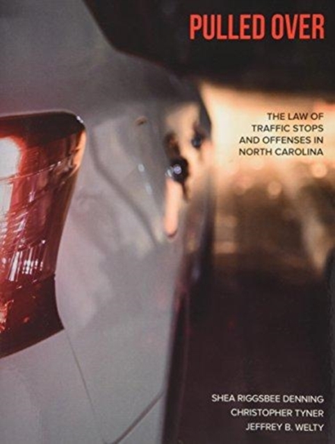 Pulled Over : The Law of Traffic Stops and Offenses in North Carolina, Paperback / softback Book