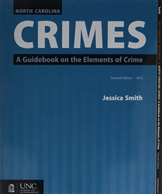 North Carolina Crimes and 2016 Supplement Bundle : A Guidebook on the Elements of Crime, Paperback Book