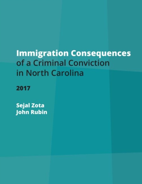 Immigration Consequences of a Criminal Conviction in North Carolina, Paperback / softback Book