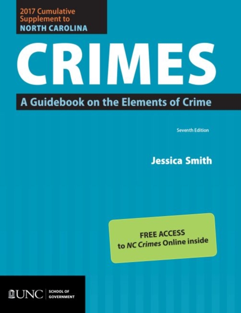 2017 Cumulative Supplement to North Carolina Crimes : A Guidebook on the Elements of Crime, Paperback / softback Book