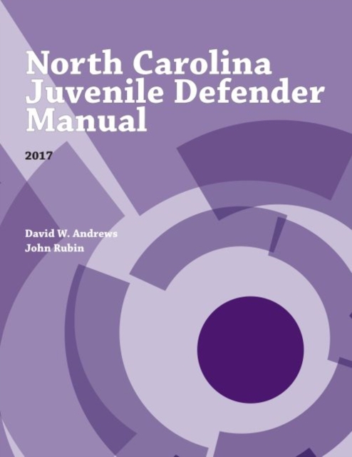 North Carolina Juvenile Defender Manual, 2017, Paperback / softback Book