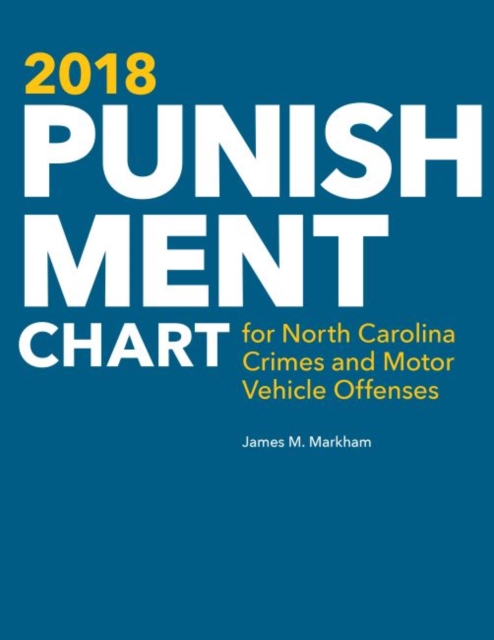 2018 Punishment Chart for North Carolina Crimes and Motor Vehicle Offenses, Paperback / softback Book