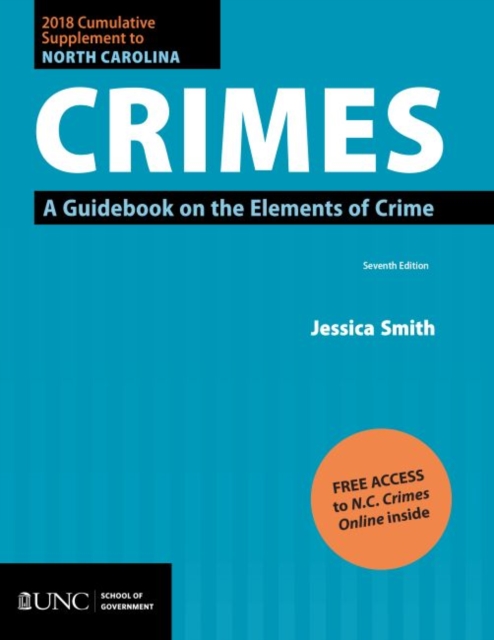 2018 Cumulative Supplement to North Carolina Crimes : A Guidebook on the Elements of Crime, Paperback / softback Book