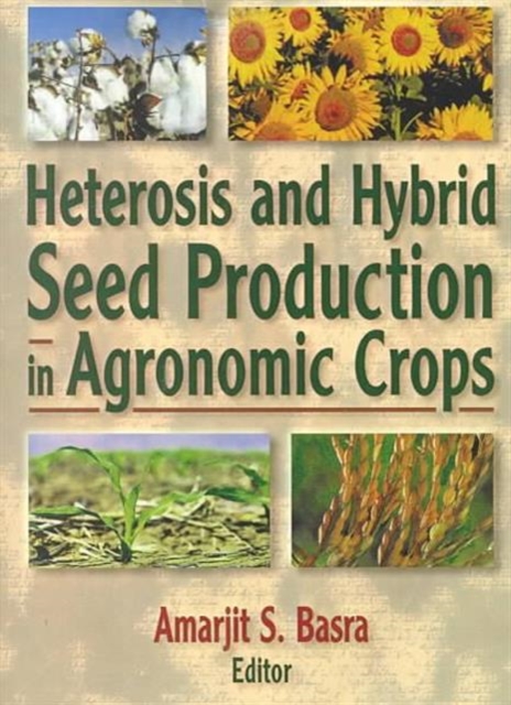 Heterosis and Hybrid Seed Production in Agronomic Crops, Paperback / softback Book